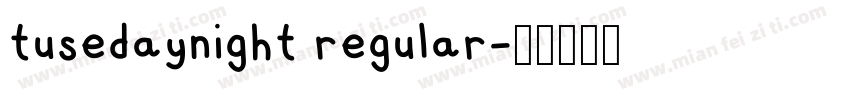 tusedaynight regular字体转换